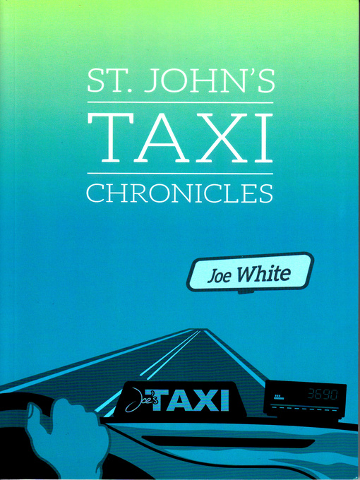 Title details for St. John's Taxi Chronicles by Joe White - Available